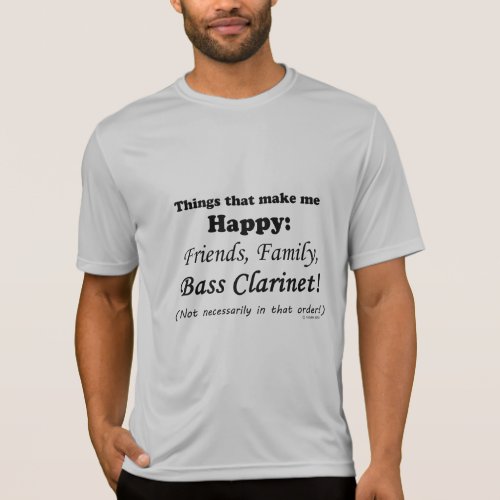 Bass Clarinet Makes Me Happy T_Shirt