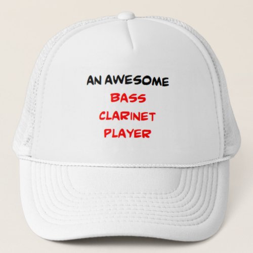 bass clarinet player awesome trucker hat