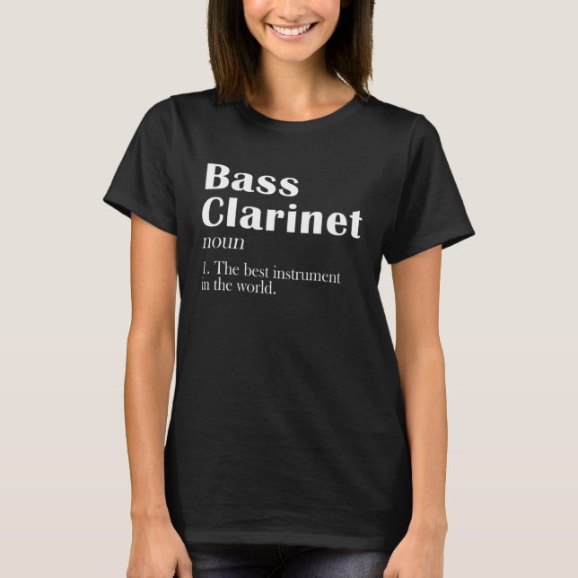Bass Clarinet The Best Instrument In The World T-Shirt (Front)