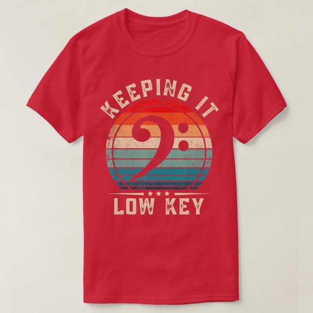 Bass Clef Keeping It Low Key Funny Bassist  T-Shirt (Design Front)