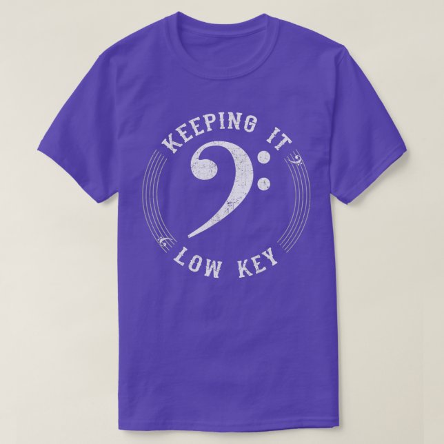 Bass Clef Music  Keeping It Low Key Musician Humor T-Shirt (Design Front)