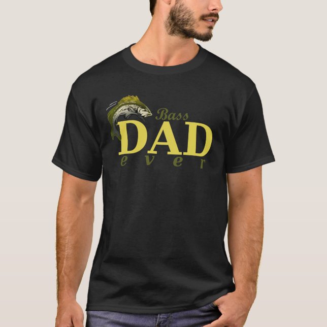 Bass Dad Ever Best Dad Pun T-Shirt (Front)