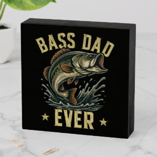 Bass Dad Ever Fishing Father's Day Fisherman Wooden Box Sign