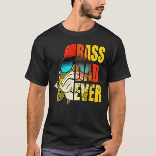 Bass Dad Ever Love Fishing  Fathers Day T_Shirt