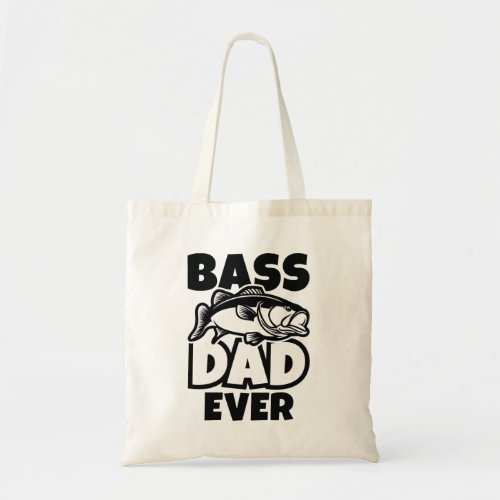 Bass Dad Ever Tote Bag
