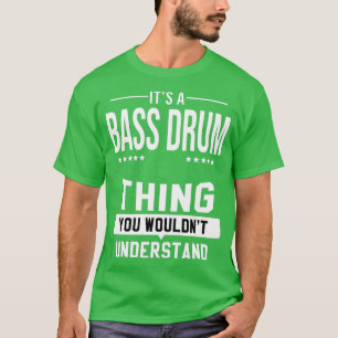Bass Drum Drummer Drumming Music Instrument Drums  T-Shirt