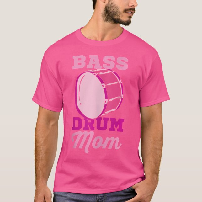 Bass Drum Mom Drummer Mother T-Shirt (Front)