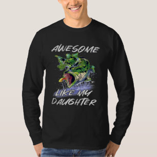 Bass Fishing Father s Day Awesome Like My Daughter T-Shirt