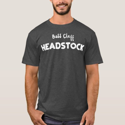 Bass Guitar Bass Cleff Headstock Guitar Sayings  T_Shirt
