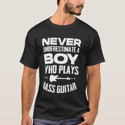 Bass Guitar Bassist Boys And Men Bass Player 1 T-Shirt