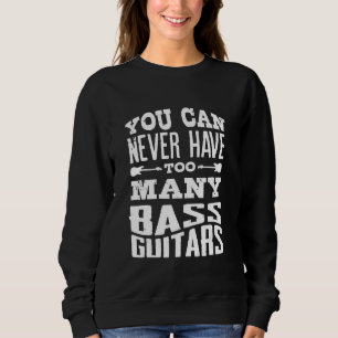 Bass Guitar  Bassist Women And Men Bass Player 5 Sweatshirt