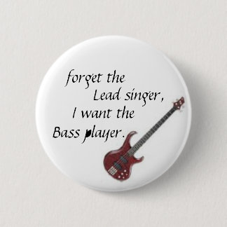 bass guitar, forget the, Lead singer,, I want t... Button