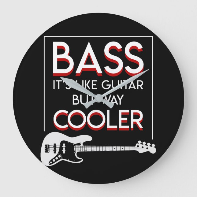 Bass Guitar Like Guitar But Way Cooler Large Clock (Front)