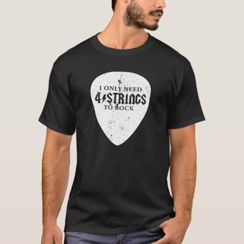 Bass Guitar Pick Shirt 4 Strings To Rock Bass