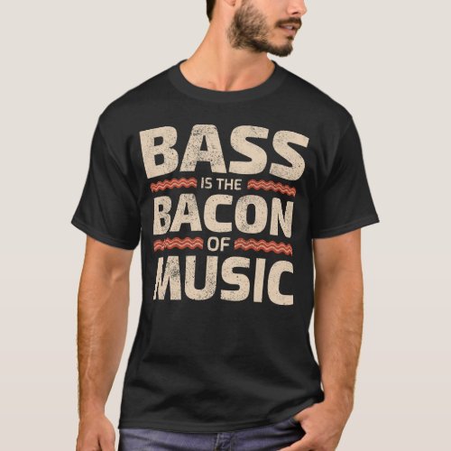 Bass Guitar Player Bacon Music Musician Bassist T_Shirt