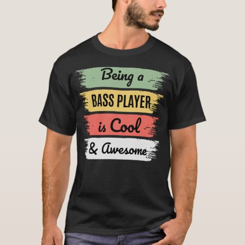 Bass Guitar Player Music Musician Bassist Funny T_Shirt