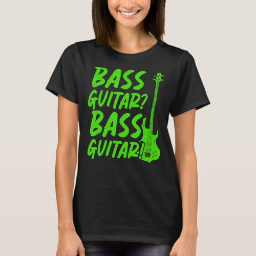 Bass Guitar Player Rock Music Bass Guitarist Music T_Shirt