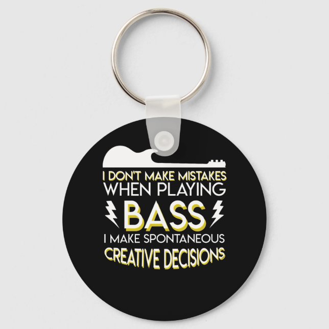 Bass Guitar Spontaneous Creative Decisions Keychain (Front)
