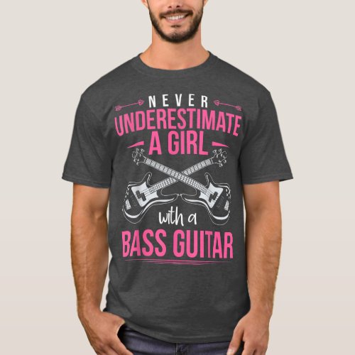 Bass Guitarist Girls Bass Guitar Player Women Bass T_Shirt
