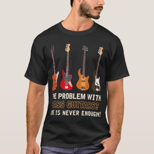 Bass Guitarist Musician Musical Instrument Bass T_Shirt