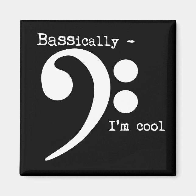 Bass-ically Cool Magnet (Front)