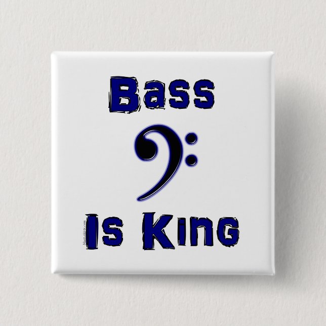 Bass is King Pinback Button (Front)