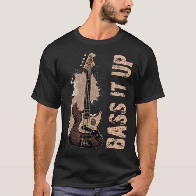 Bass it up music musician bassist T-Shirt (Front)