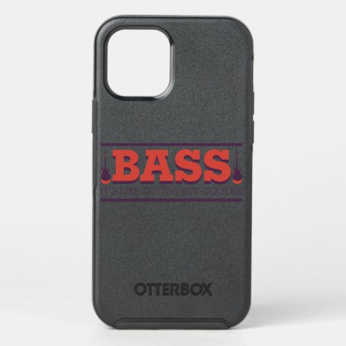 Bass Its Like A Guitar But Way Cooler Bass Player OtterBox Symmetry iPhone 12 Pro Case