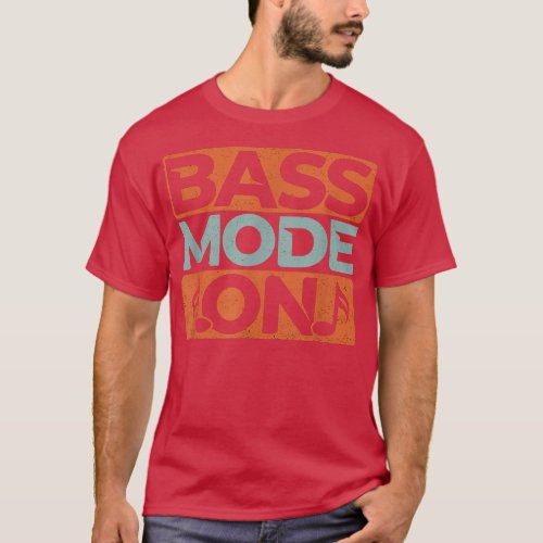 Bass Mode On Funny Choir Singer Musicians Music Gr T_Shirt