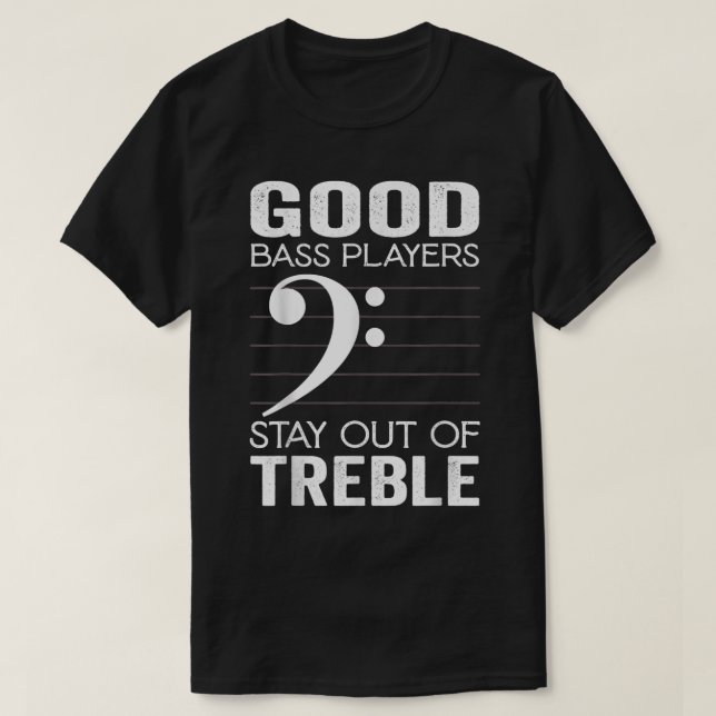 Bass Player Bassist Music Bass Lover Stay Out Of T T-Shirt (Design Front)