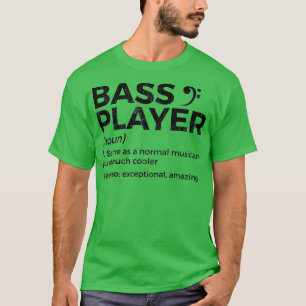 Bass Player Definition Bassist For Musicians Ragla T-Shirt