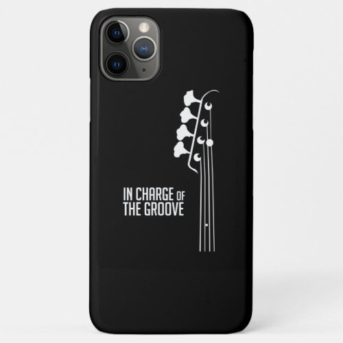 Bass Player In Charge of the Groove iPhone 11 Pro Max Case