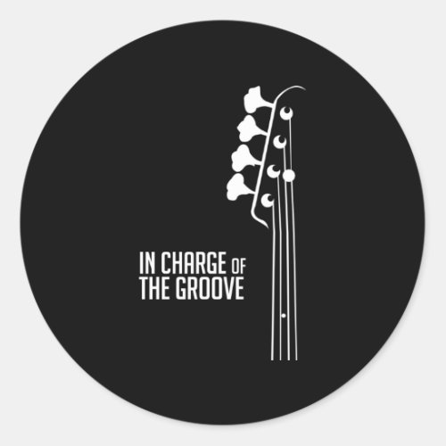 Bass Player In Charge of the Groove Classic Round Sticker