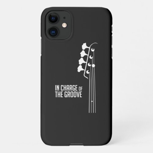 Bass Player In Charge of the Groove iPhone 11 Case
