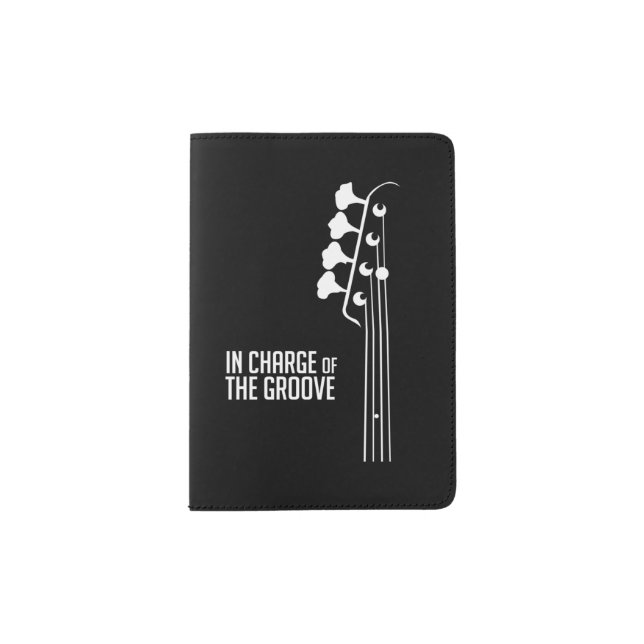 Bass Player In Charge of the Groove Passport Holder (Front)