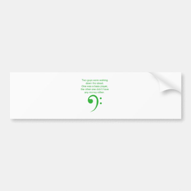 Bass player joke bumper sticker (Front)