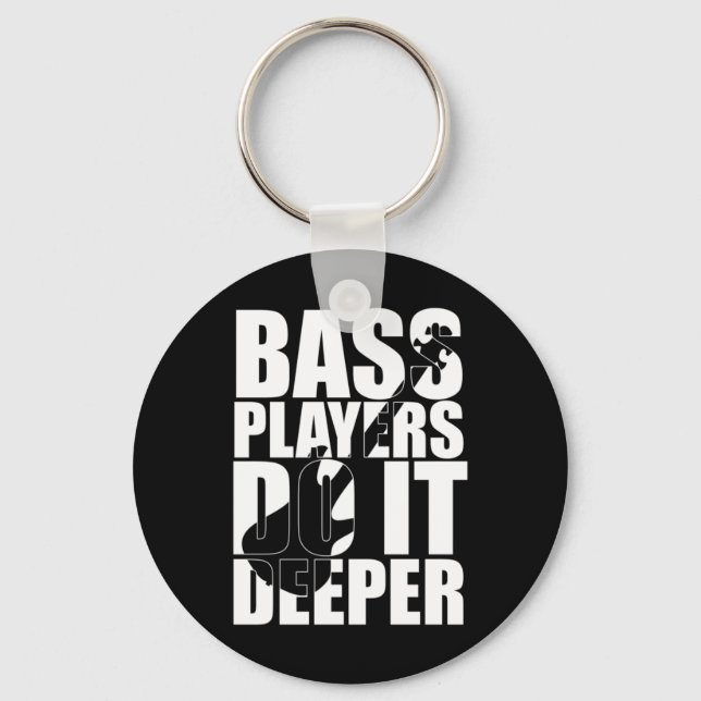 Bass players do it deeper keychain (Front)