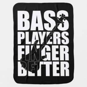 Bass players fingers better baby blanket