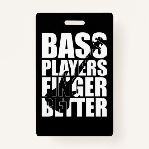 Bass players fingers better badge