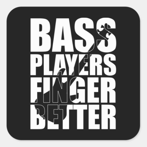Bass players fingers better square sticker