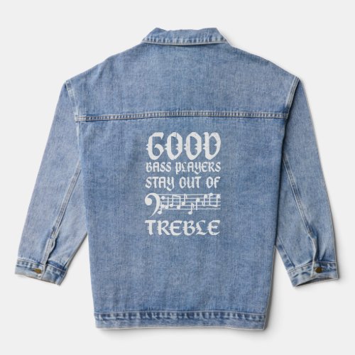 Bass Players Stay Out Of Treble Contrabass Double  Denim Jacket