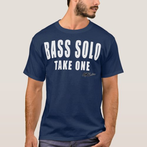 BASS SOLO TAKE ONE T_Shirt