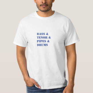 Bass, Tenor, Pipes, Drums T-Shirt