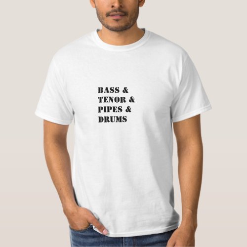 Bass Tenor Pipes Drums T_Shirt