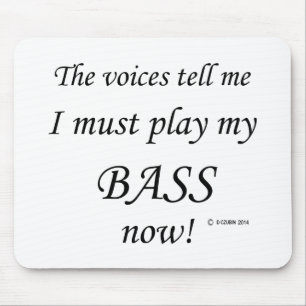 Bass Voices Say Must Play Mouse Pad