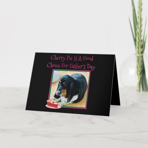 Basset  Cherry Pie On Funny Fathers Day Card