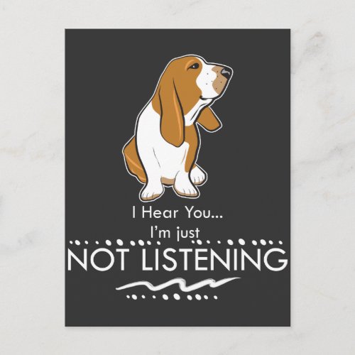 Basset Hound Dog _ Hear you Im Just Not Listening Postcard