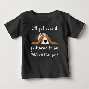 Basset Hound Dog I'll Get Over It I Just Need To B Baby T-Shirt