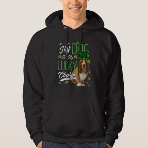 Basset Hound Dog  My Dog Is My Lucky Charm Hoodie