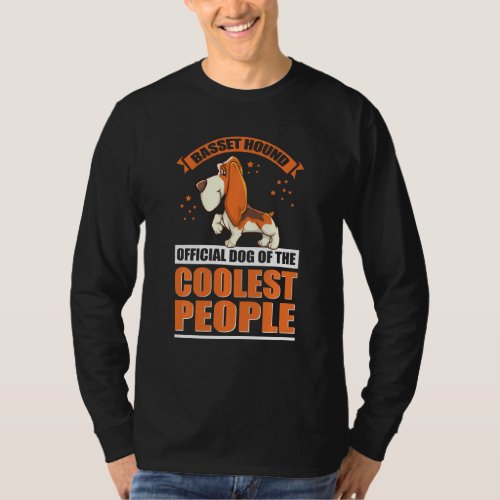 Basset Hound Dog Of The Coolest Dog Owner Basset H T_Shirt